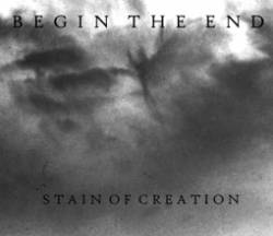 Begin The End : Stain of Creation